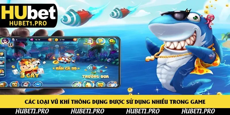 Các loại vũ khí thông dụng được sử dụng nhiều trong game