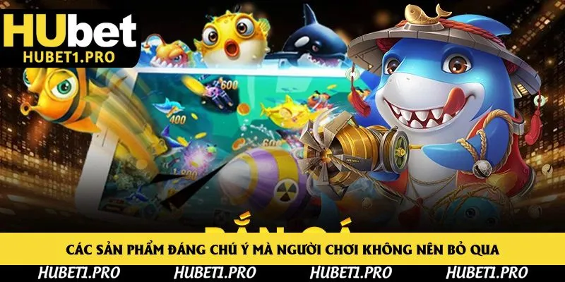 Các sản phẩm đáng chú ý mà người chơi không nên bỏ qua