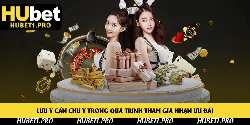 Lưu ý cần chú ý trong quá trình tham gia nhận ưu đãi
