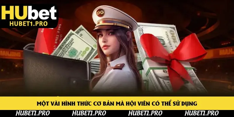 Một vài hình thức cơ bản mà hội viên có thể sử dụng