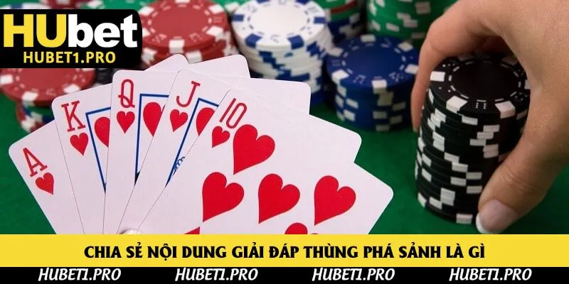 Chia sẻ nội dung giải đáp thùng phá sảnh là gì