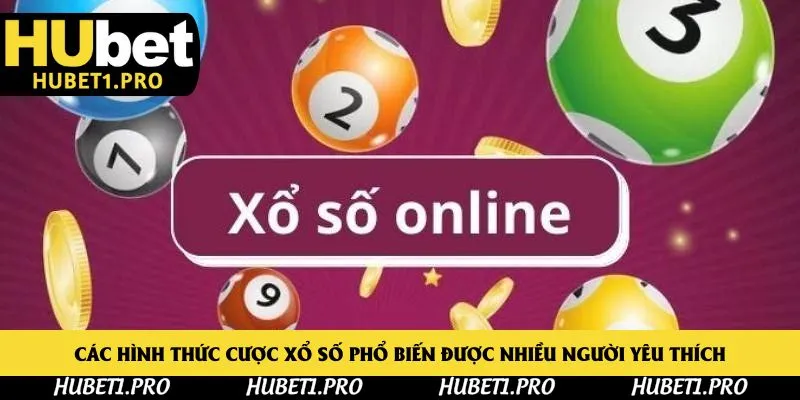 Các hình thức cược xổ số phổ biến được nhiều người yêu thích