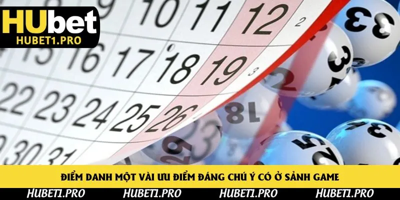 Điểm danh một vài ưu điểm đáng chú ý có ở sảnh game